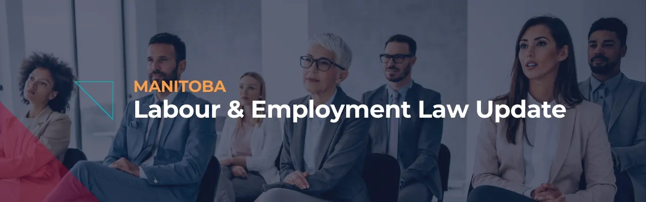 Manitoba Labour and Employment Law Update 2025